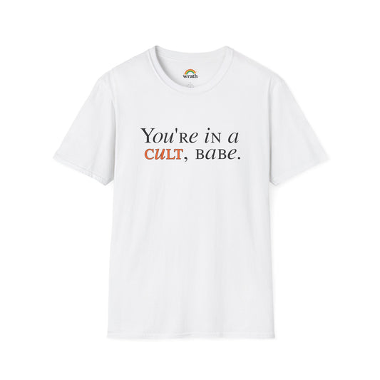 You're In A Cult, Babe Tee